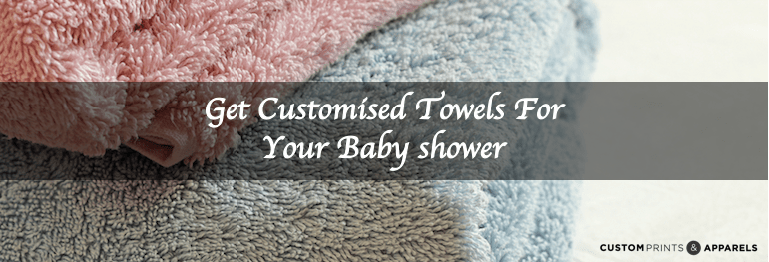 get-customised-towels-for-your-baby-showers