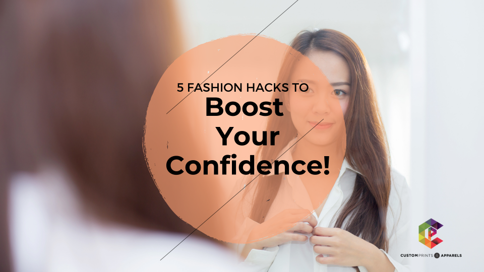 5 Fashion Hacks To Boost Your Confidence 1