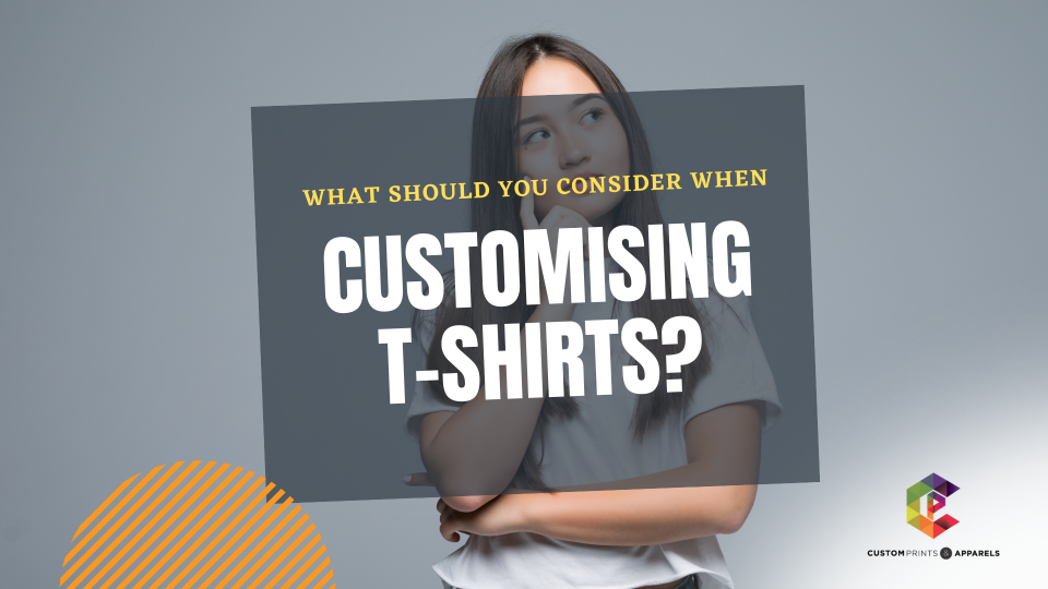 What Should You Consider When Customising T-Shirts customise t-shirt