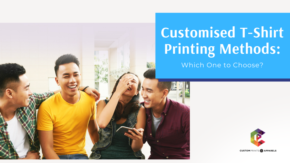 Customised T-Shirt Printing Methods_ Which One to Choose_ - Custom Prints
