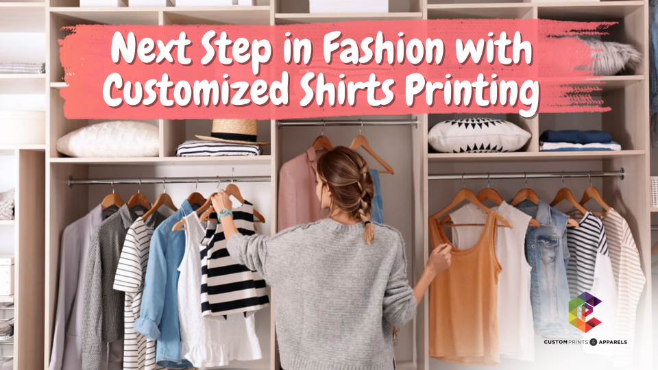 Next Step in Fashion with Customised Shirts Printing
