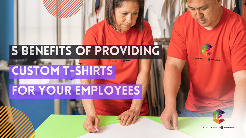 5 Benefits of Providing Custom T Shirts For Your Employees