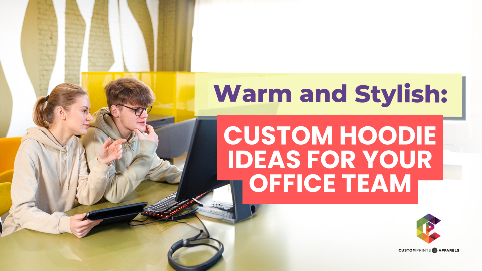 Warm and Stylish Custom Hoodie Ideas for Your Office Team Warm and Stylish Custom Hoodie Ideas for Your Office Team