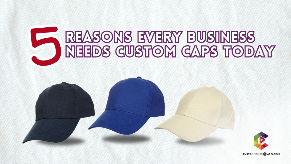 5 Reasons Every Business Needs Custom Caps Today